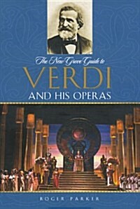 The New Grove Guide to Verdi and His Operas (Paperback)