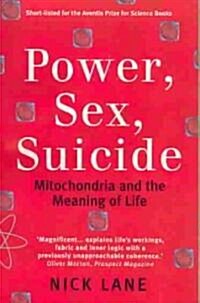 Power, Sex, Suicide : Mitochondria and the Meaning of Life (Paperback)