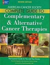 American Cancer Society Complete Guide to Complementary & Alternative Cancer Therapies (Paperback, 2)