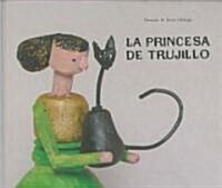 La princesa de Trujillo / Princess Allbring (Hardcover, Translation)