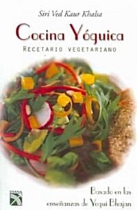 Cocina Yoguica/ Conscious Cookery (Paperback)