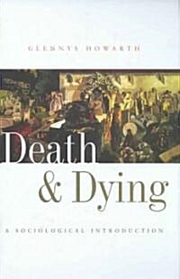 Death and Dying : A Sociological Introduction (Hardcover)