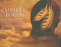 Empires in the Forest: Jamestown and the Making of America (Hardcover)