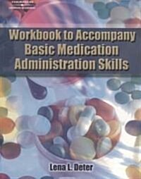 Basic Medication Administration Skills (Paperback, 1st, Workbook)
