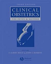 Clinical Obstetrics : The Fetus and Mother (Hardcover, 3rd Edition)