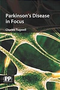 Parkinsons Disease in Focus (Paperback, 1st)