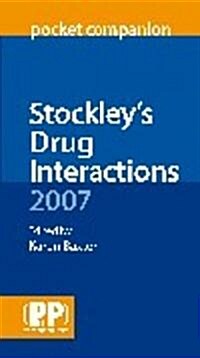 Stockleys 2007 Drug Interactions Pocket Companion (Paperback, 1st)