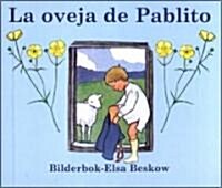 La oveja de Pablito/ Pablitos Sheep (Hardcover, Translation)