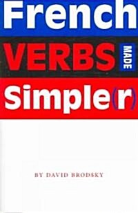 French Verbs Made Simpler (Paperback)