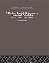 A Modern English Grammar on Historical Principles : Volume 4. Syntax (third volume) (Hardcover)