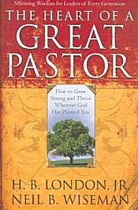 The Heart of a Great Pastor (Hardcover)