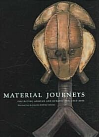 Material Journeys: Collecting African and Oceanic Art, 1945-2000 (Paperback)