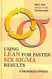 Using Lean for Fast Six SIGMA Results: A Synchronized Approach (Hardcover)