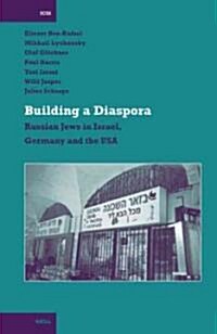 Building a Diaspora: Russian Jews in Israel, Germany and the USA (Hardcover)