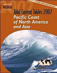 Tidal Current Tables: Pacific Coast of North America and Asia (Paperback, 2007)