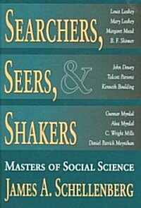 Searchers, Seers, and Shakers : Masters of Social Science (Hardcover)