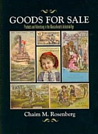 Goods for Sale: Products and Advertising in the Massachusetts Industrial Age (Paperback)