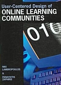 User-centered Design of Online Learning Communities (Hardcover)