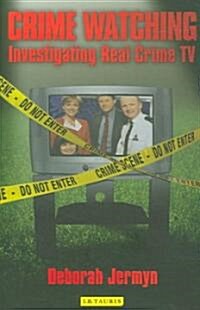 Crime Watching : Investigating Real Crime TV (Paperback)
