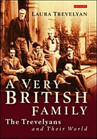A Very British Family: The Trevelyans and Their World (Hardcover)