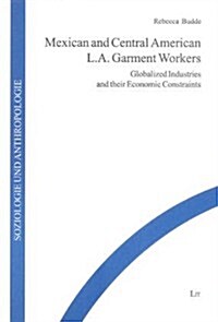 Mexican And Central American L.a. Garment Workers (Paperback)