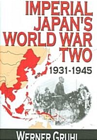 Imperial Japans World War Two : 1931-1945 (Hardcover)