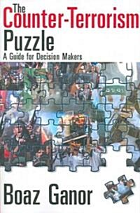 The Counter-Terrorism Puzzle: A Guide for Decision Makers (Paperback)
