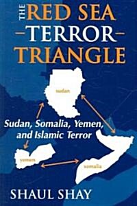 The Red Sea Terror Triangle: Sudan, Somalia, Yemen, and Islamic Terror (Paperback)