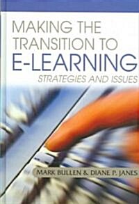 Making the Transition to E-Learning: Strategies and Issues (Hardcover)