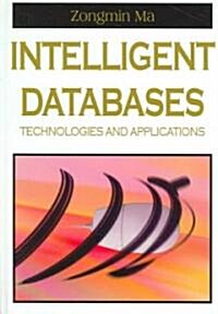 Intelligent Databases: Technologies and Applications (Hardcover)