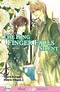 Only the Ring Finger Knows Volume 3: The Ring Finger Falls Silent (Yaoi Novel) (Paperback)