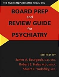 The American Psychiatric Publishing Board Prep And Review Guide for Psychiatry (Paperback, 1st)