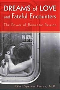 Dreams of Love and Fateful Encounters: The Power of Romantic Passion (Paperback)