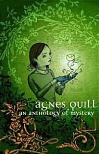 Agnes Quill: An Anthlogy of Mystery (Paperback)