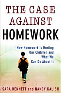 The Case Against Homework (Hardcover)