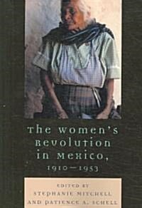 The Womens Revolution in Mexico, 1910-1953 (Paperback)