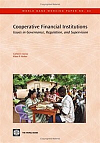 Cooperative Financial Institutions: Issues in Governance, Regulation, and Supervision (Paperback)