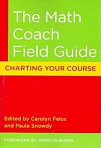 The Math Coach Field Guide: Charting Your Course (Paperback)