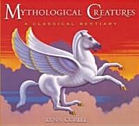 [중고] Mythological Creatures: A Classical Bestiary (Hardcover)