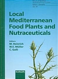Local Mediterranean Food Plants And New Nutraceuticals (Hardcover, 1st)