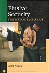 Elusive Security: States First, People Last (Paperback)