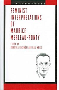 Feminist Interpretations of Maurice Merleau-ponty (Paperback)