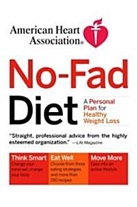 American Heart Association No-Fad Diet: A Personal Plan for Healthy Weight Loss (Paperback)
