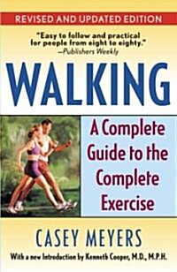 Walking: A Complete Guide to the Complete Exercise (Paperback, Revised)
