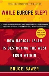 While Europe Slept: How Radical Islam Is Destroying the West from Within (Paperback)