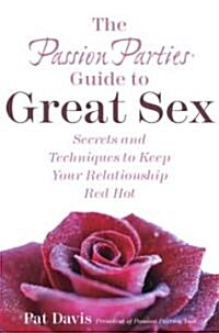 The Passion Parties Guide to Great Sex (Hardcover)