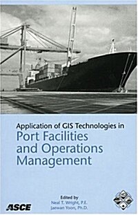 Applications of Gis Technologies in Port Facilities and Operations Management (Paperback)