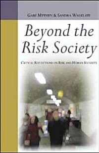 Beyond the Risk Society : Critical Reflections on Risk and Human Security (Hardcover)