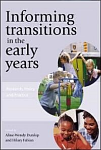 Informing Transitions in the Early Years : Research, Policy and Practice (Hardcover)