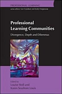 Professional Learning Communities: Divergence, Depth and Dilemmas (Paperback)